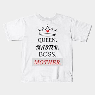 Queen, Master, Boss, Mother Kids T-Shirt